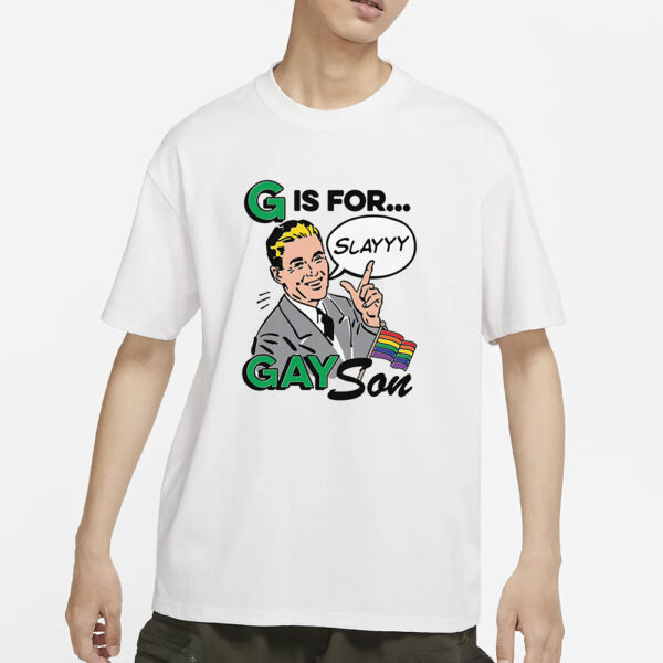 G Is For Gay Son T-Shirt3