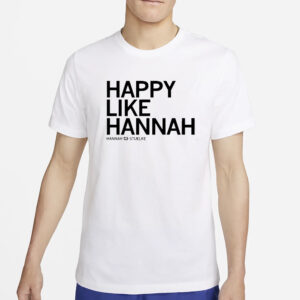 Happy Like Hannah Stuelke T-Shirt4