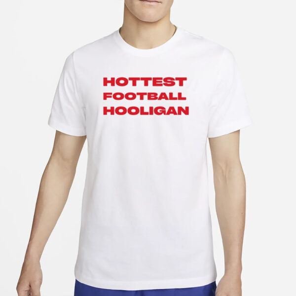 Hottest Football Hooligan T-Shirt6