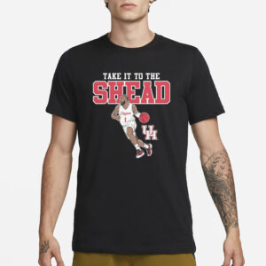 Houston Basketball Jamal Shead Take It To The Shead T-Shirt1