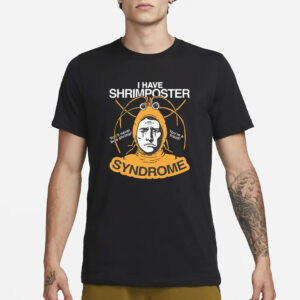 I Have Shrimposter Syndrome T-Shirt3
