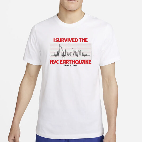 I Survived Nyc Earthquake April 5 2024 T-Shirt6