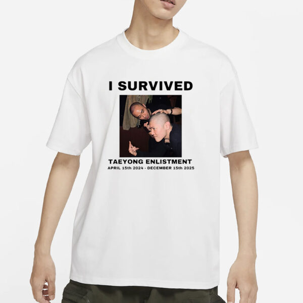 I Survived Taeyong Enlistment April 15th 2024 December 15th 2025 T-Shirt1