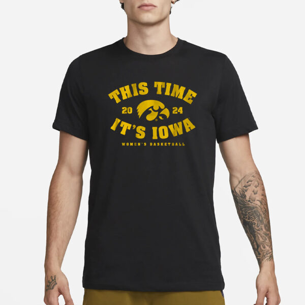 IOWA WOMEN'S BASKETBALL THIS TIME IT'S IOWA T-SHIRT1