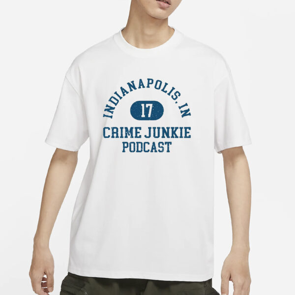 Indianapolis In Crime Junkie Podcast 17 T-Shirts