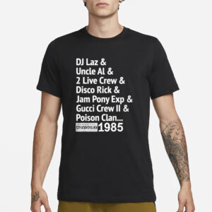 Luther Luke Campbell DJ Laz Uncle Al 2 Live Crew Disco Rick Jam Pony Exp Gucci Crew II Poison Clan 1985 T-Shirt1