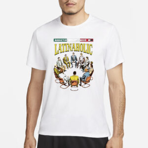 Mariomirante Addiction Awareness Latinaholic T-Shirt3