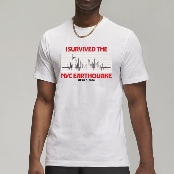 Official I Survived Nyc Earthquake April 5 2024 Shirt4