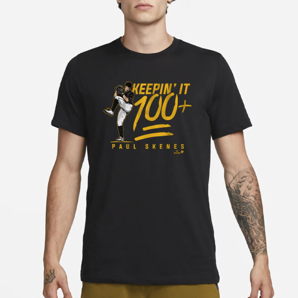 PAUL SKENES KEEPIN' IT 100+ PITTSBURGH T-SHIRT1