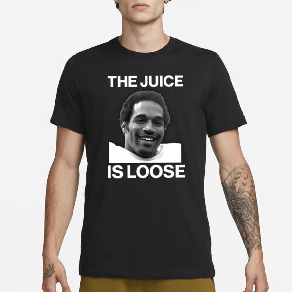 Rip Oj Simpson The Juice Is Loose T-Shirt1