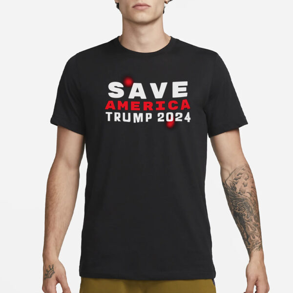 Save America Trump 2024 T-Shirt1