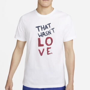 Sexual Assault That Wasn’t Love T-Shirt4