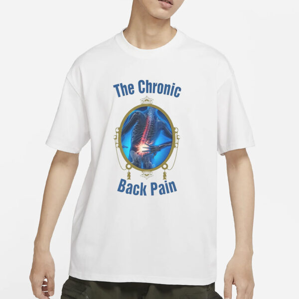 The Chronic Back Pain T-Shirt3