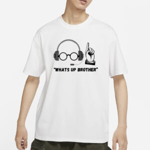 Threadtheory Sketch And Jynxzi Streamer What's Up Brother T-Shirt