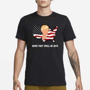 Trump Never Fight Uphill Me Boys T-Shirt1