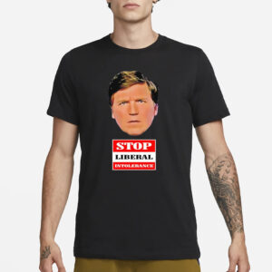 Trump Supporter Wearing Tucker Carlson Stop Liberal Intolerance T-Shirt3