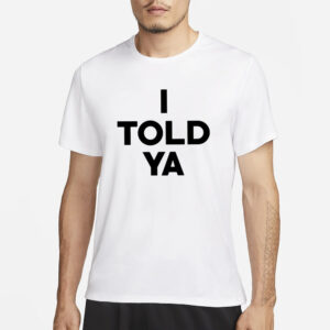 Zendaya I Told Ya T-Shirt3