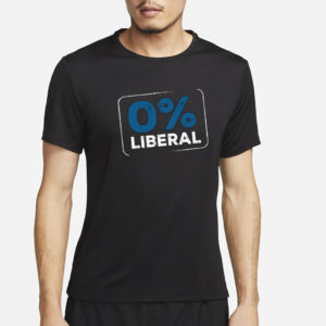 0 Percent Liberal T-Shirt5