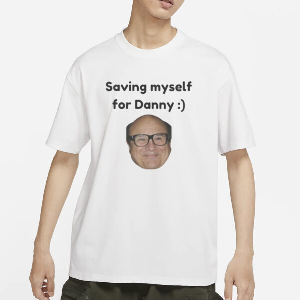 AAA Saving Myself For Danny T-Shirts