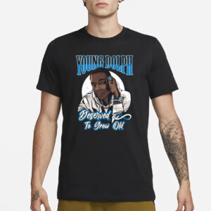 BMDTGO Young Dolph Deserved To Grow Old T-Shirt3