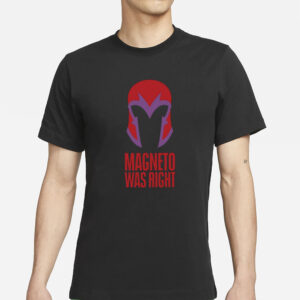Beau Demayo Magneto Was Right T-Shirts