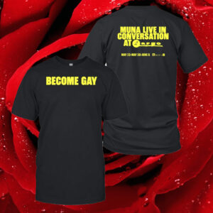 Become Gay Muna Live In Conversation At Largo T-Shirt