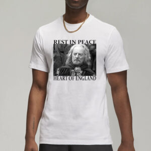Bernard Hill Rest In Peace Heart Of England T-Shirt3