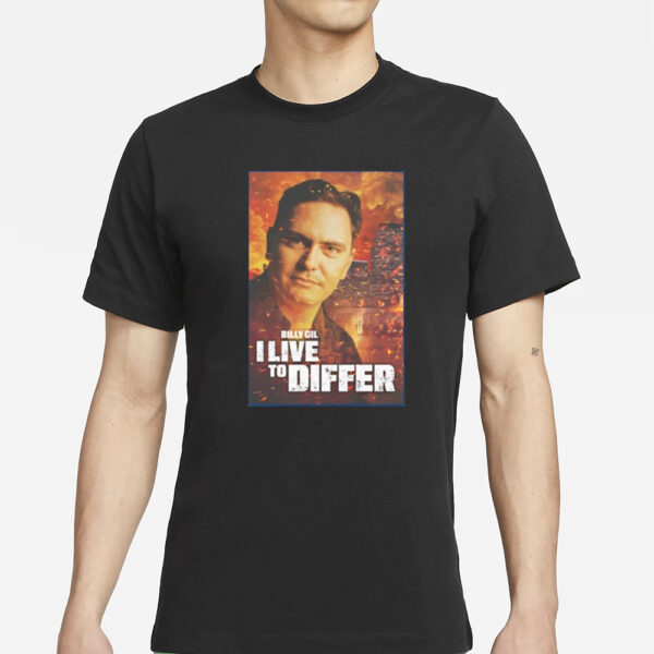 Billy Gil I Live To Differ T-Shirt