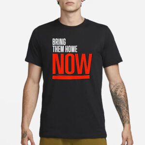 Bring Them Home Now T-Shirt3