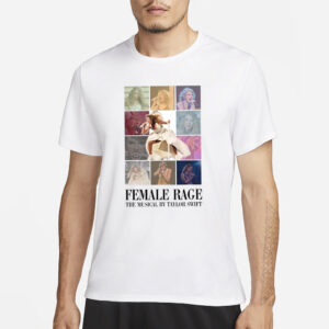 Female Rage The Musical By Taylor T-Shirt1