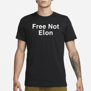 Free Not Elon T-Shirt3