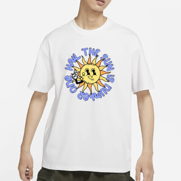 Hail The Sun Is Number One T-Shirts