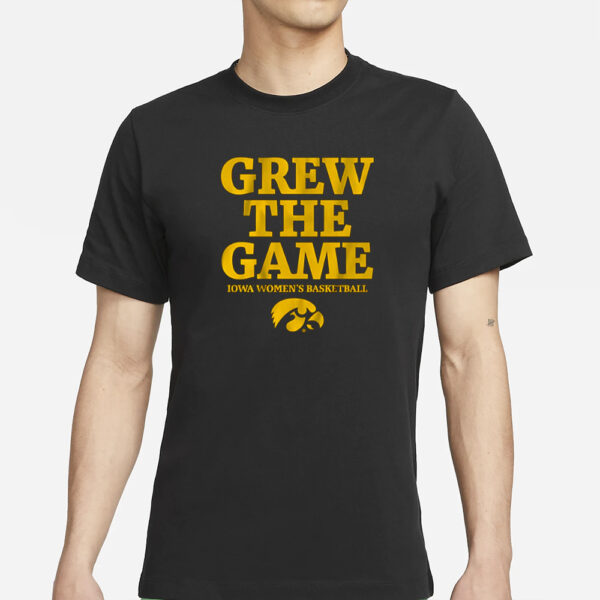 IOWA WOMEN'S BASKETBALL GREW THE GAME T-SHIRT