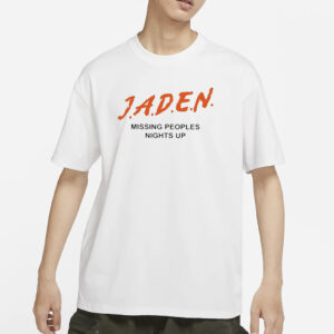 Jaden Missing Peoples Nights Up T-Shirts