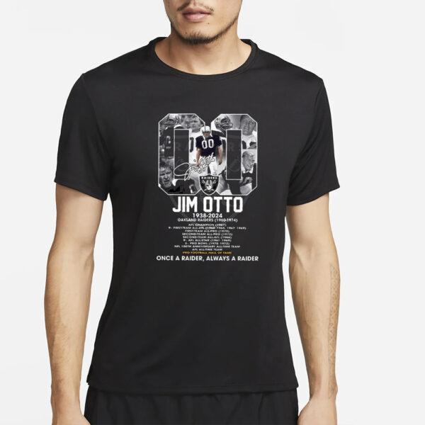 Jim Otto 1938-2024 Once A Raider Always A Raider T-Shirt5
