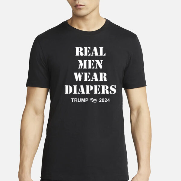 Maga Trumps Real Men Wear Diapers 2024 T-Shirt6