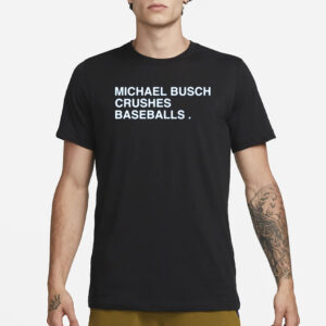 Michael Busch Crushes Baseballs T-Shirt1
