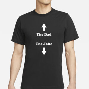 Middle Class Fancy The Dad The Joke T-Shirts