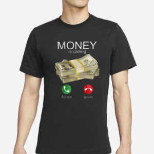 Money Is Calling T-Shirt
