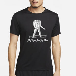 My Eyes Are Up Here T-Shirt2