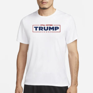 Old Row Store Still Voting Trump T-Shirt1