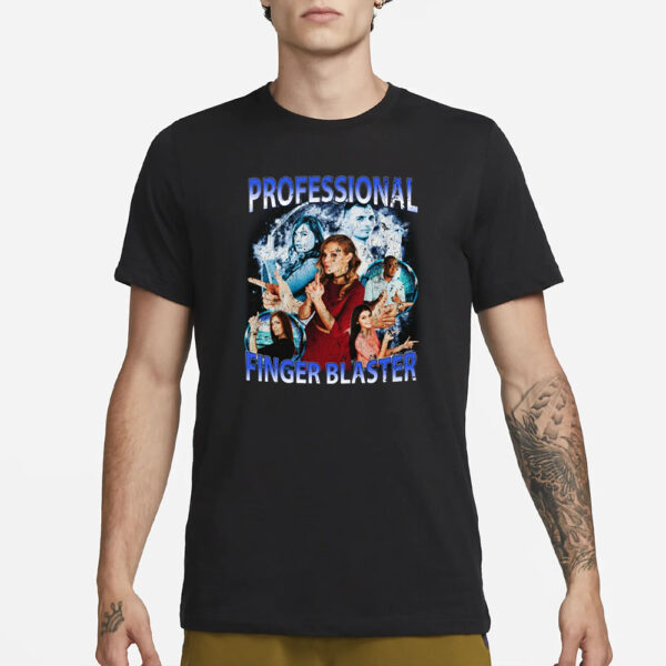 Professional Finger Blaster T-Shirt3