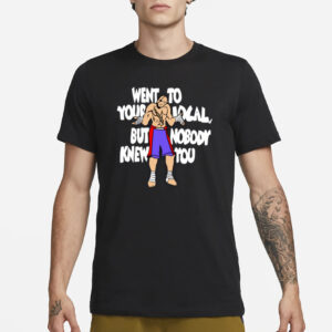 Sagat Went To Your Local But Nobody Knew You T-Shirt3
