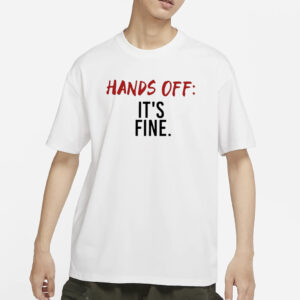 Serenay Sarıkaya Hands Off It’s Fine T-Shirts