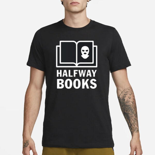 Shea Serrano Halfway Books T-Shirt3