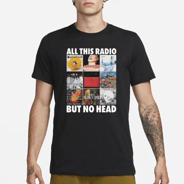 Shopillegalshirts All This Radio But No Head T-Shirt3