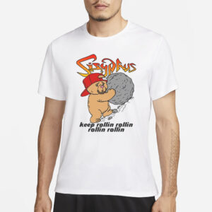Sisyphus Keep Rollin Rollin Rollin Rollin T-Shirt3