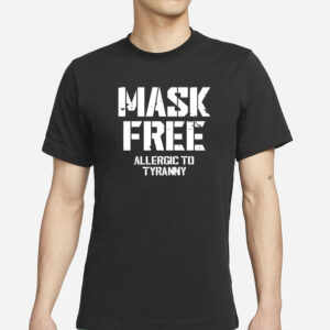 Steve Wearing Mask Free Allergic To Tyranny T-Shirts