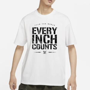 Team Von Moger Every Inch Counts T-Shirt
