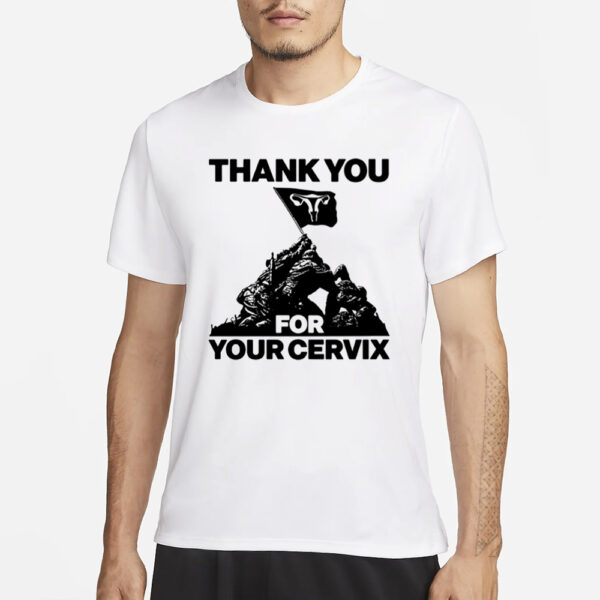 Thank You For Your Cervix T-Shirt1